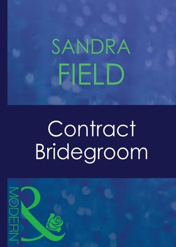 Sandra Field - Contract Bridegroom.