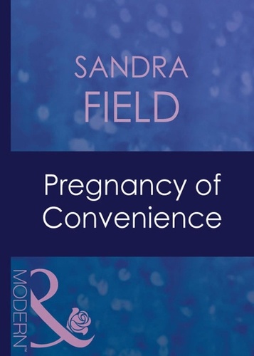 Sandra Field - Pregnancy Of Convenience.