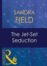 Sandra Field - The Jet-Set Seduction.