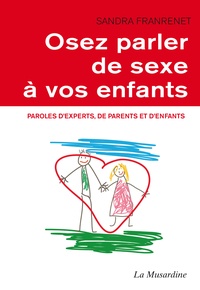 Sandra Franrenet - Osez parler de sexe à vos enfants.