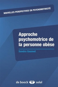 Sandra Gaumet - Approche psychomotrice de la personne obèse.