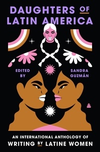 Sandra Guzmán - Daughters of Latin America - An International Anthology of Writing by Latine Women.