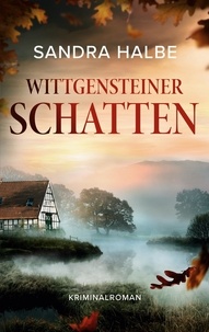 Sandra Halbe - Wittgensteiner Schatten - Kriminalroman.