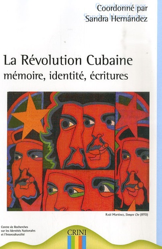 Sandra Hernandez - La Révolution Cubaine - Mémoire, identité, écritures.
