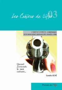 Sandra Iché - L'Orient-Express : chronique d'un magazine libanais des années 1990.