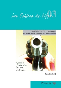 Sandra Iché - L'Orient-Express : chronique d'un magazine libanais des années 1990.