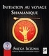 Sandra Ingerman - Initiation au voyage Shamanique.