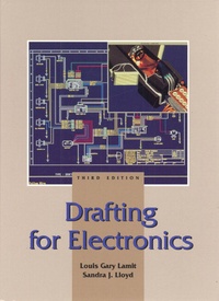 Sandra-J Lloyd et Louis-Gary Lamit - Drafting For Electronics. 3rd Edition, Edition En Anglais.