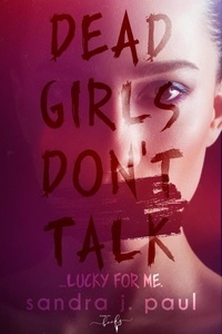  Sandra J. Paul - Dead Girls Don't Talk.