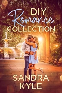  Sandra Kyle - DIY Romance Series: The Complete Contemporary Romance Collection.