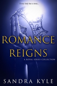  Sandra Kyle - Romance Reigns Series Collection.