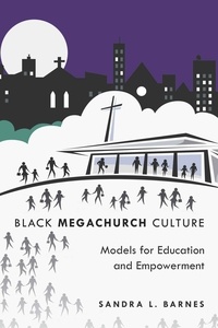 Sandra l. Barnes - Black Megachurch Culture - Models for Education and Empowerment.