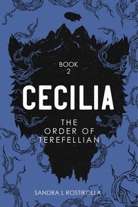 Sandra L. Rostirolla - Cecilia: The Order of Terefellian - The Cecilia Series, #2.