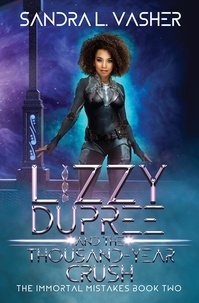  Sandra L. Vasher - Lizzy Dupree and the Thousand-Year Crush - The Immortal Mistakes, #2.