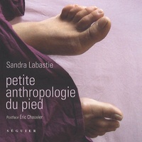 Sandra Labastie - Petite anthropologie du pied.
