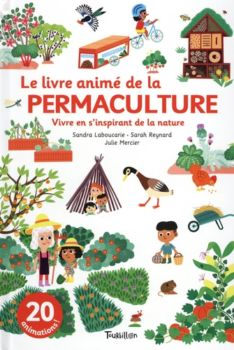 Couverture de Le livre animé de la permaculture : vivre en s'inspirant de la nature