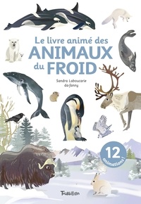 Téléchargement d'ebooks gratuits en fichier pdf Le livre animé des animaux du froid 9791027605576 (Litterature Francaise)