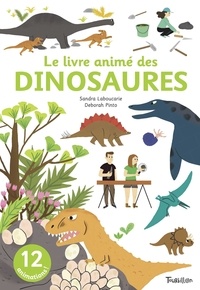 Sandra Laboucarie et Déborah Pin - Le livre animé des dinosaures.