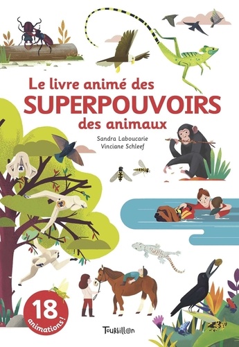 Le livre animé des superpouvoirs des animaux. 18 animations !