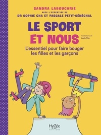 Sandra Laboucarie - Le sport et nous - L'essentiel pour faire bouger les filles et les garçons.