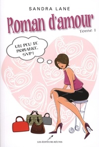 Sandra Lane - Roman d'amour Tome 1 : Un peu de romance, SVP !.