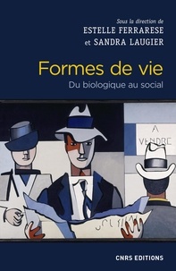 Sandra Laugier - Formes de vie - Du biologique au social.
