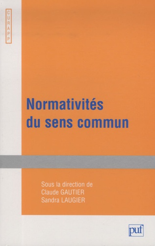 Sandra Laugier et Claude Gautier - Normativités du sens commun.