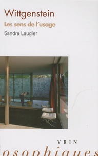 Sandra Laugier - Wittgenstein - Les sens de l'usage.