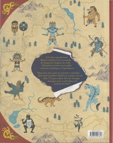 L'atlas des monstres légendaires. Créatures mythiques du monde entier