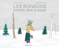 Sandra Le Guen et Jean-Baptiste Drouot - Les bonbons tombés dans la neige.