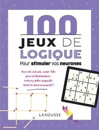 Sandra Lebrun et Loïc Audrain - 100 jeux de logique - Pour stimuler vos neurones.