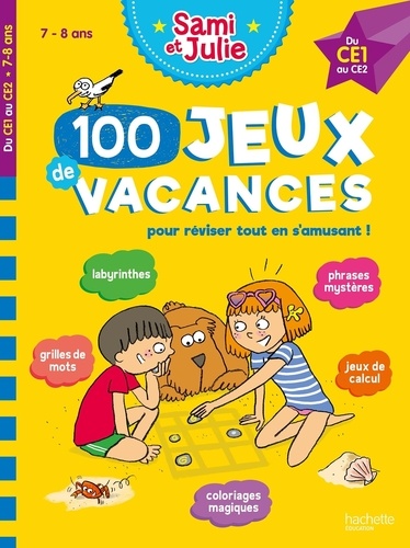 100 jeux de vacances Sami et Julie du CE1 au CE2 7-8 ans. Avec 1 crayon  Edition 2022