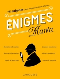 Sandra Lebrun - Enigmes Mania - 75 énigmes pour les passionnés de réflexion.