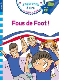 Sandra Lebrun et Loïc Audrain - J'apprends à lire avec Sami et Julie  : Fous de foot ! - Fin de CP, niveau 3.
