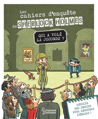 Les cahiers d'enquête de Sherlock Holmes  Qui a volé la Joconde ?