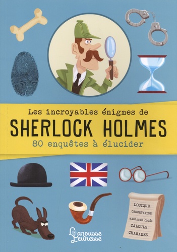 Les incroyables énigmes de Sherlock Holmes