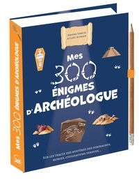 Sandra Lebrun et Loïc Audrain - Mes 300 énigmes d'archéologue - Avec un crayon.