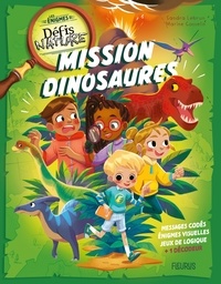 Sandra Lebrun et Marine Gosselin - Mission dinosaures.