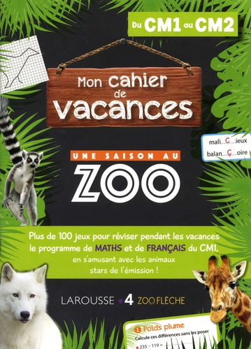 Sandra Lebrun - Mon cahier de vacances Une saison au zoo Du CM1 au CM2.