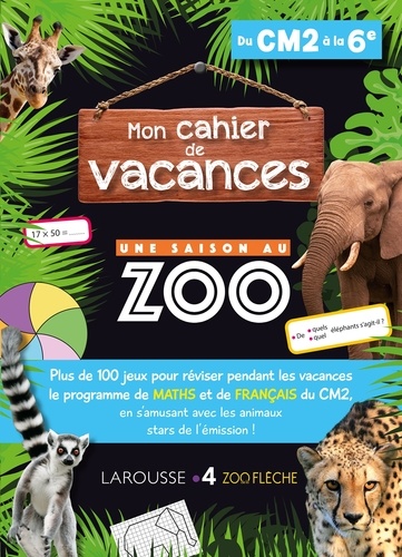 Sandra Lebrun - Mon cahier de vacances Une saison au zoo du CM2 à la 6e.
