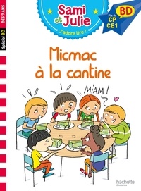 Sandra Lebrun et Loïc Audrain - Sami et Julie, j'adore lire ! BD  : Micmac à la cantine - Fin de CP - CE1.
