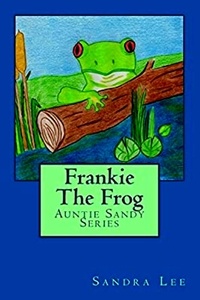  Sandra Lee - Frankie The Frog - Auntie Sandy Series, #2.