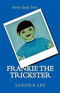  Sandra Lee - Frankie the Trickster - Auntie Sandy Series, #1.