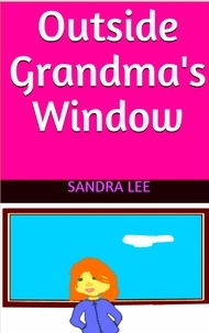  Sandra Lee - Outside Grandma's Window.