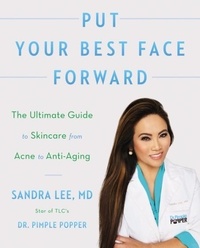 Sandra Lee - Put Your Best Face Forward - The Ultimate Guide to Skincare from Acne to Anti-Aging.