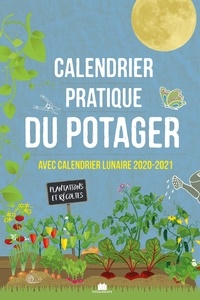 Sandra Lefrançois et Philippe Bonduel - Calendrier pratique du potager - Avec calendrier lunaire.