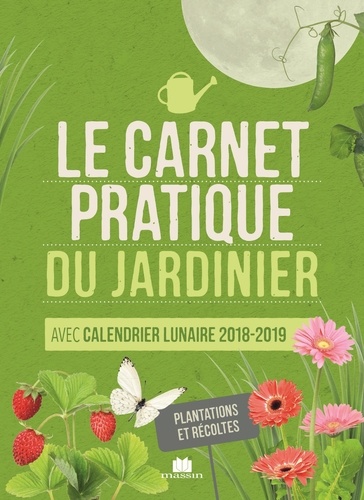 Sandra Lefrançois et Philippe Bonduel - Le carnet pratique du jardinier - Avec calendrier lunaire.
