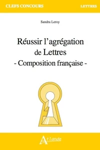 Réussir l'agrégation de lettres