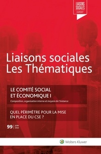 Sandra Limou et François florence Le - Le comité social et économique I - Composition, organisation interne et moyens de l'instance.