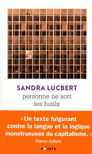 Sandra Lucbert - Personne ne sort les fusils.